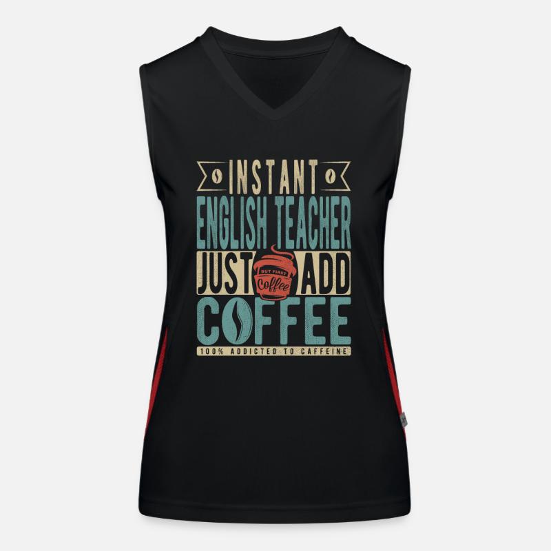 Instant-Englischlehrer Fügen Sie einfach Kaffee hinzu Funktionelles Kontrast-Tank Top für Frauen