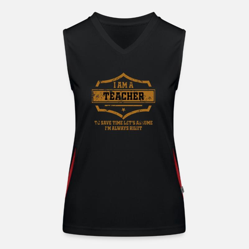 I Am A Teacher Always Right Statement Women's Functional Contrast Tank Top