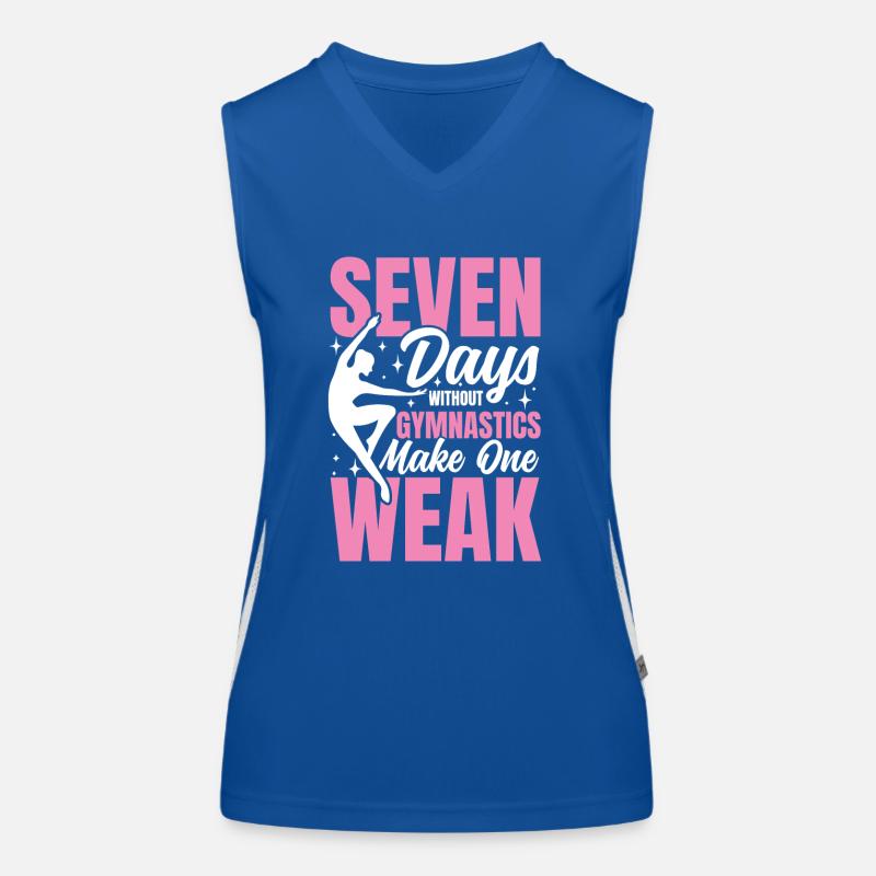 Seven Days Without Gymnastics Make One Weak Funktionelles Kontrast-Tank Top für Frauen