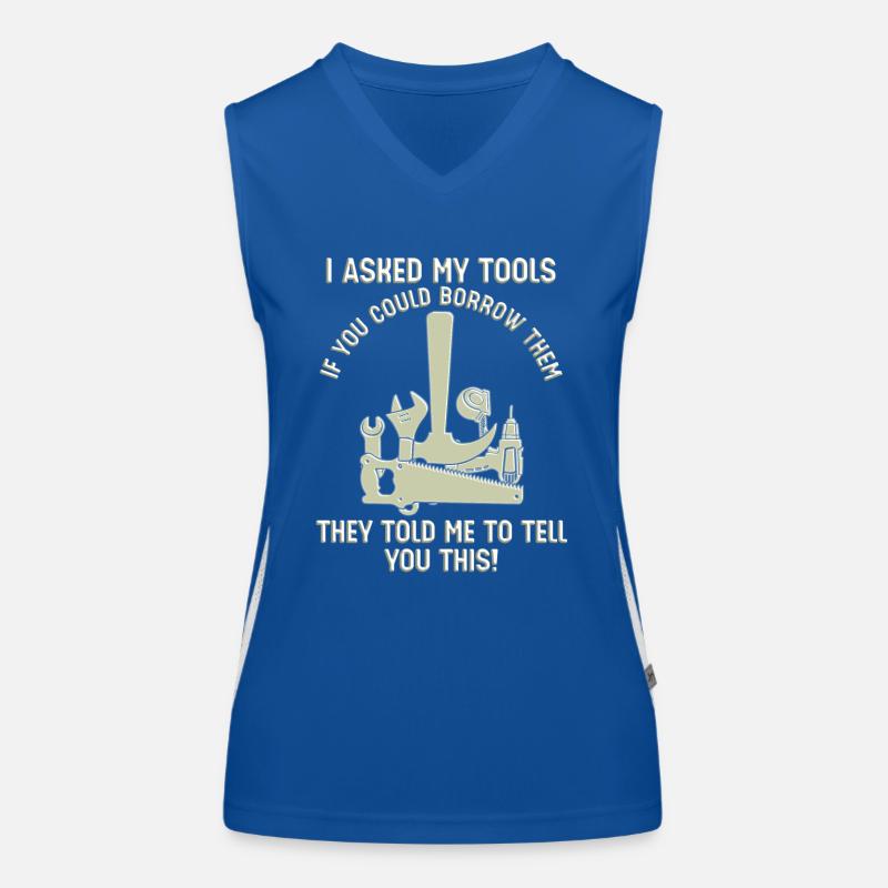 Tools say no to borrowing funny saying Women's Functional Contrast Tank Top