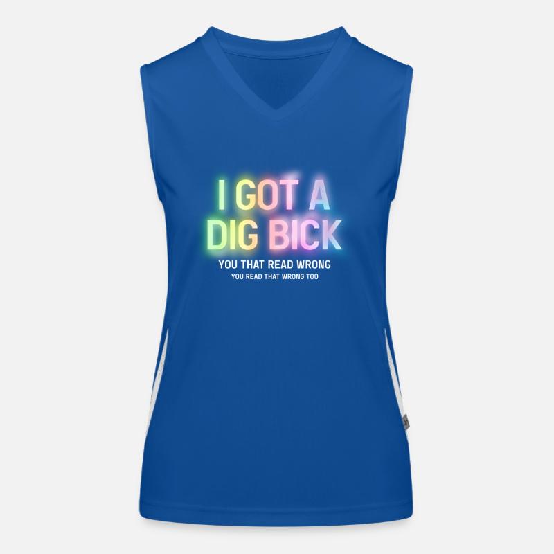 I Got A Dig Bick You That Read Wrong Funktionelles Kontrast-Tank Top für Frauen