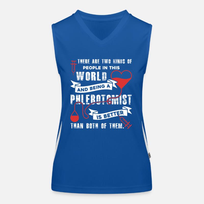 Being A Phlebotomist Is Better Women's Functional Contrast Tank Top