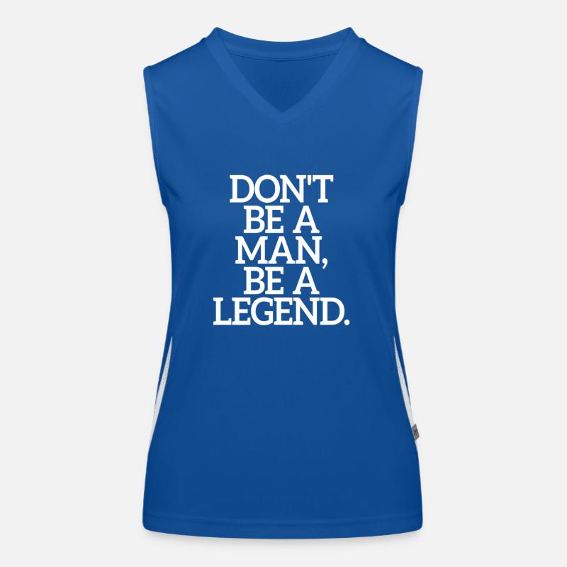Don't Be A Man Be A Legend Man Father's Day Legend Women's Functional Contrast Tank Top