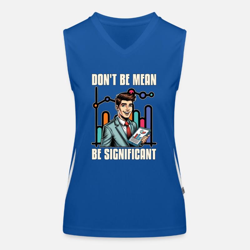 Statistician Don't Be Mean Be Data Analyst Funktionelles Kontrast-Tank Top für Frauen