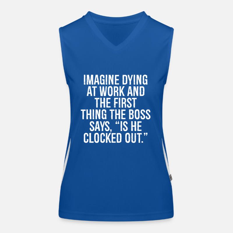 imagine dying at work and the first thing the b Women's Functional Contrast Tank Top