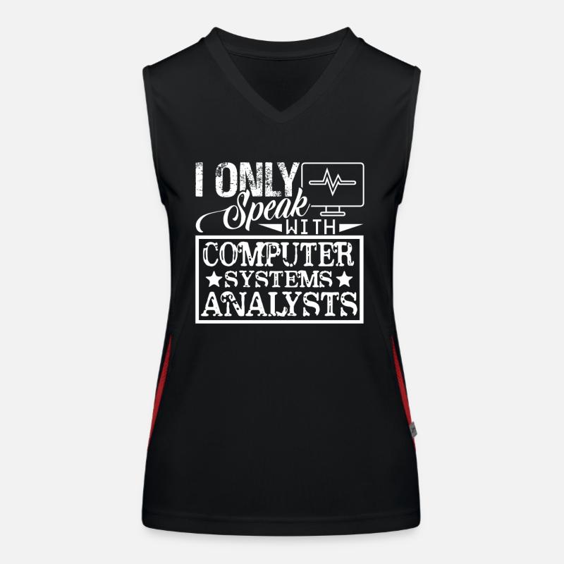 I Only Speak With Computer System Analysts Women's Functional Contrast Tank Top