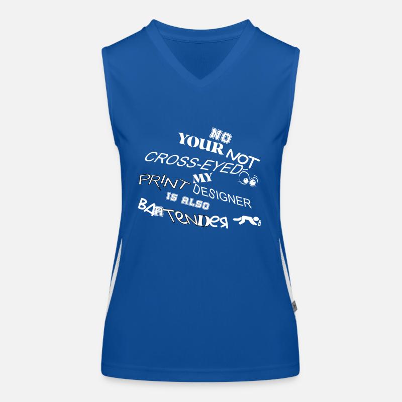 No your not cross eyed print designer is bartender Women's Functional Contrast Tank Top