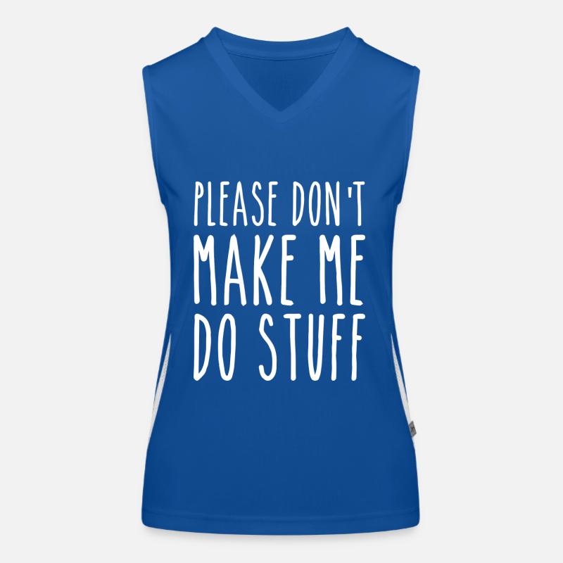 Bitte zwinge mich nicht, Dinge zu tun Funktionelles Kontrast-Tank Top für Frauen
