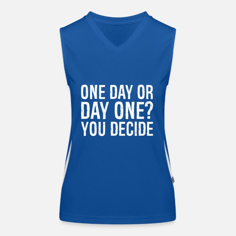 one day or day one you decide Women's Functional Contrast Tank Top