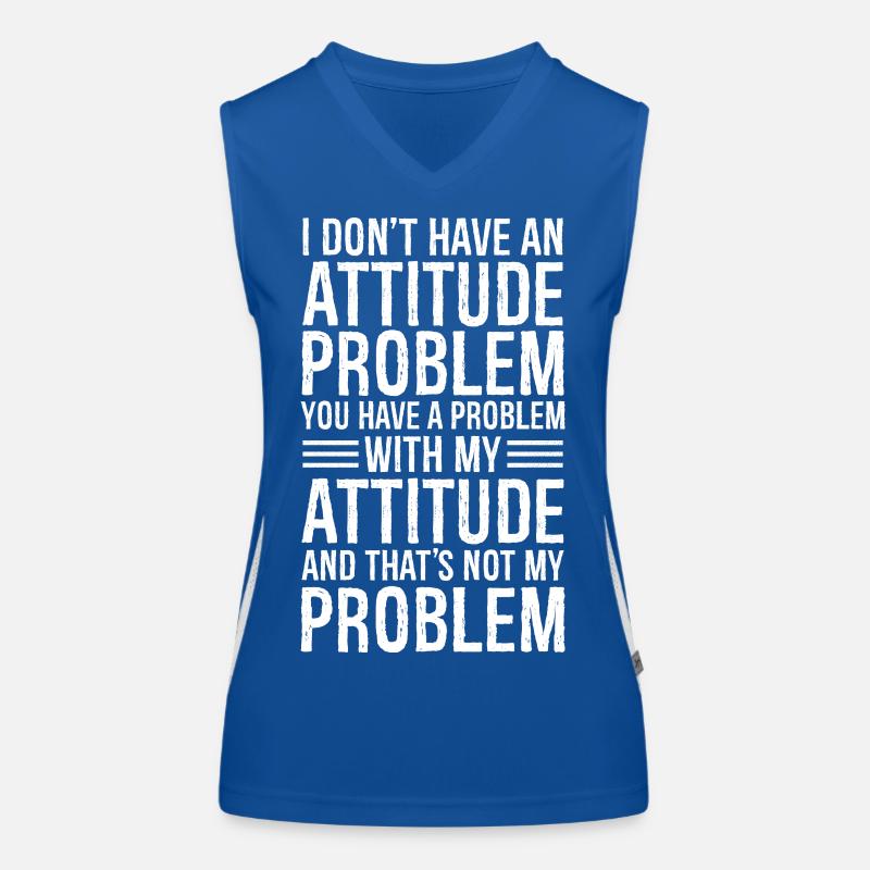 I don't have an attitude problem Women's Functional Contrast Tank Top