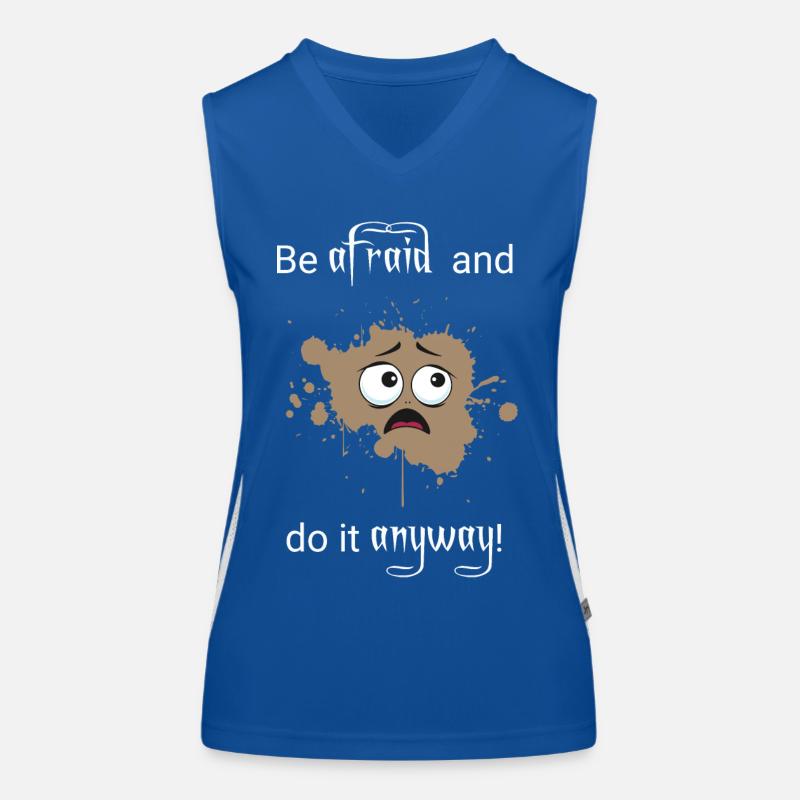 Be afraid do it anyway Funktionelles Kontrast-Tank Top für Frauen