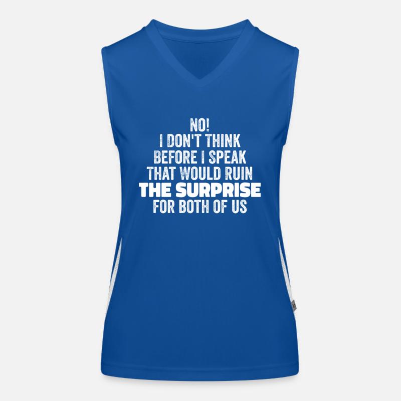 funny Saying I Don't Think Before I Speak Funktionelles Kontrast-Tank Top für Frauen
