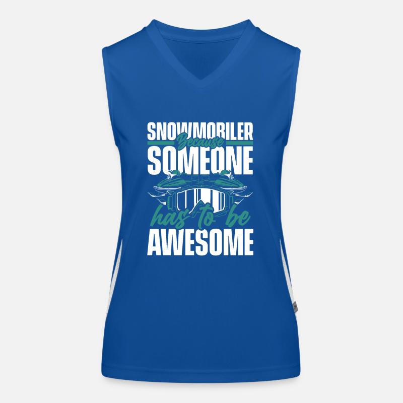 Snowmobile Has To Be Awesome Snowmobile Driver Women's Functional Contrast Tank Top