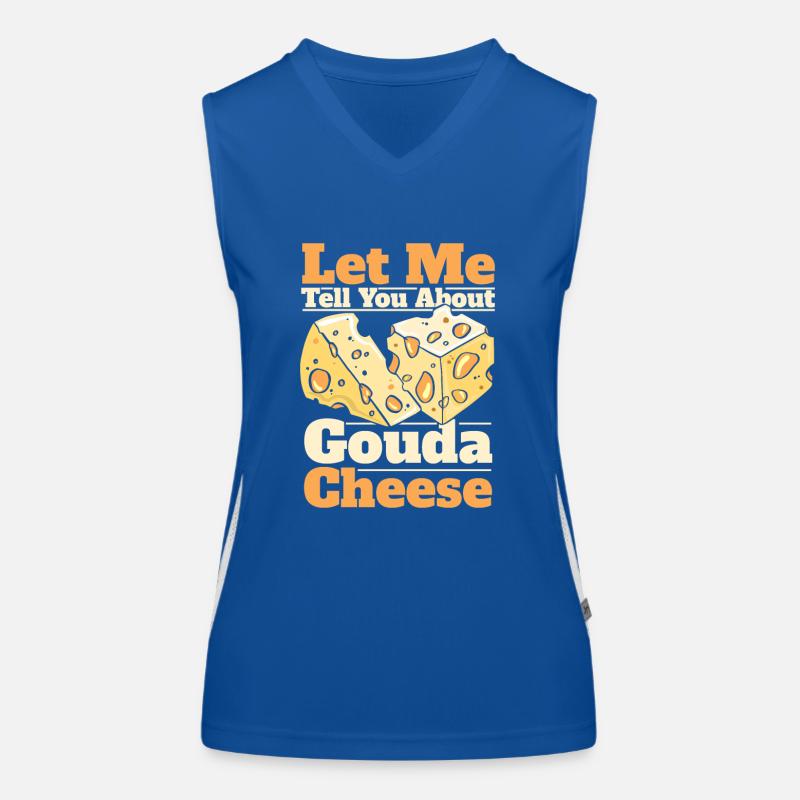 Let Me Tell You About Gouda Cheese Queso Maker Women's Functional Contrast Tank Top