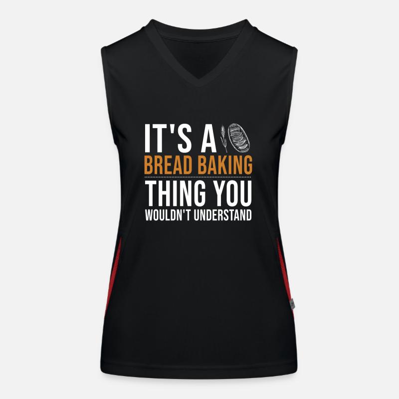 It's a Bread Baking Thing Bread Dough Lover Bread Women's Functional Contrast Tank Top
