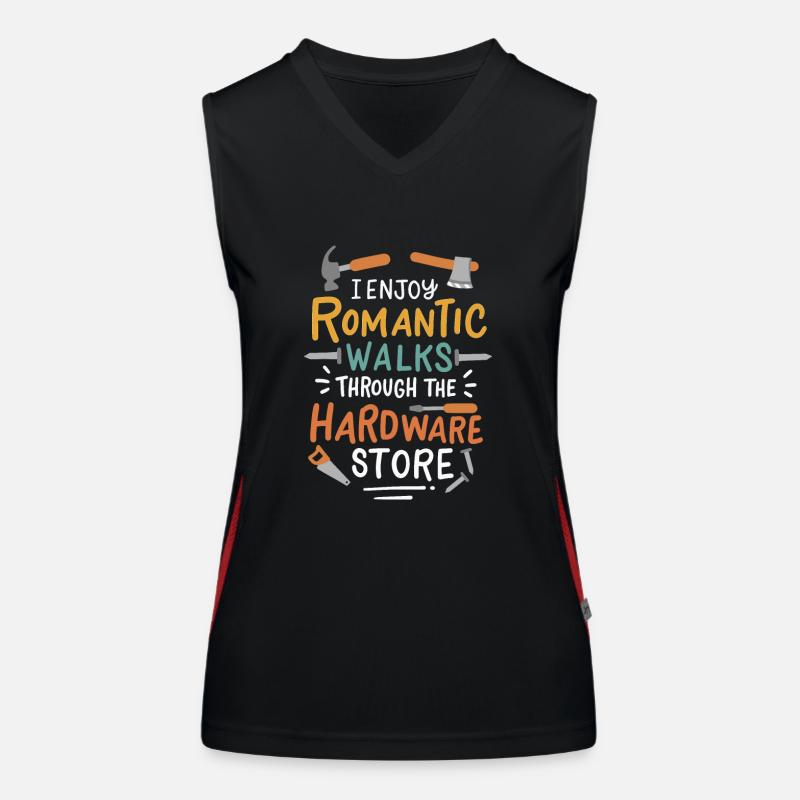 I Enjoy Romantic Walks Through The Hardware Store Women's Functional Contrast Tank Top