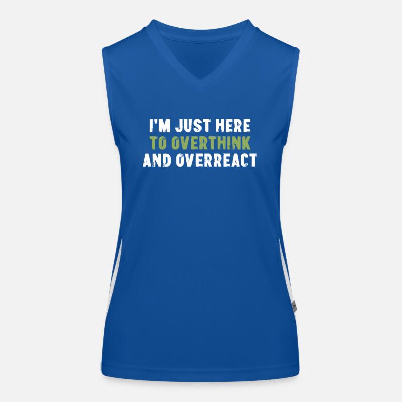 I'm Just Here To Overthink And Overreact Sarkasmus Funktionelles Kontrast-Tank Top für Frauen
