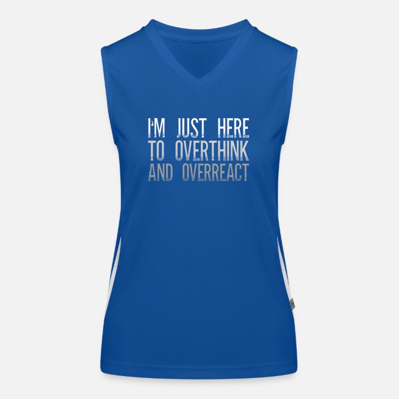 I'm Just Here To Overthink And Overreact Sarkasmus Funktionelles Kontrast-Tank Top für Frauen