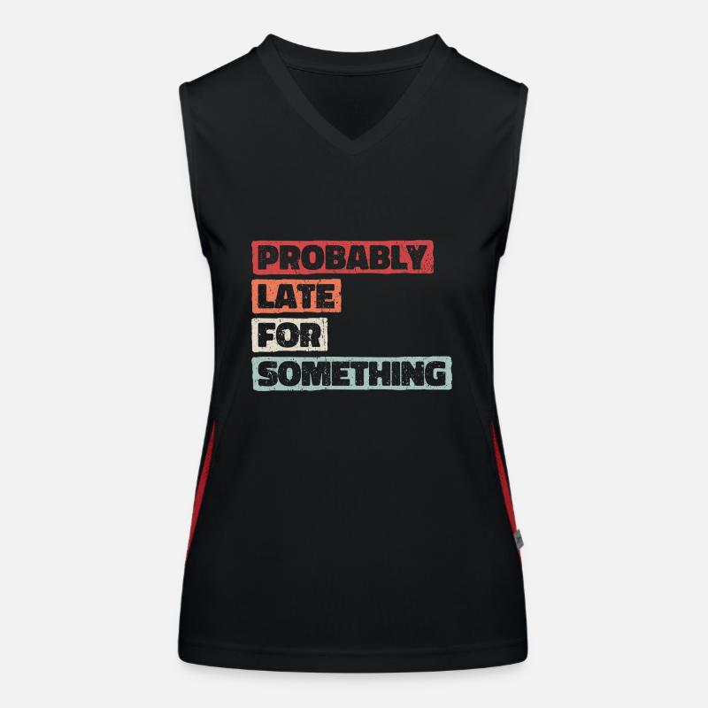 Probably Late For Something. Always Late Women's Functional Contrast Tank Top