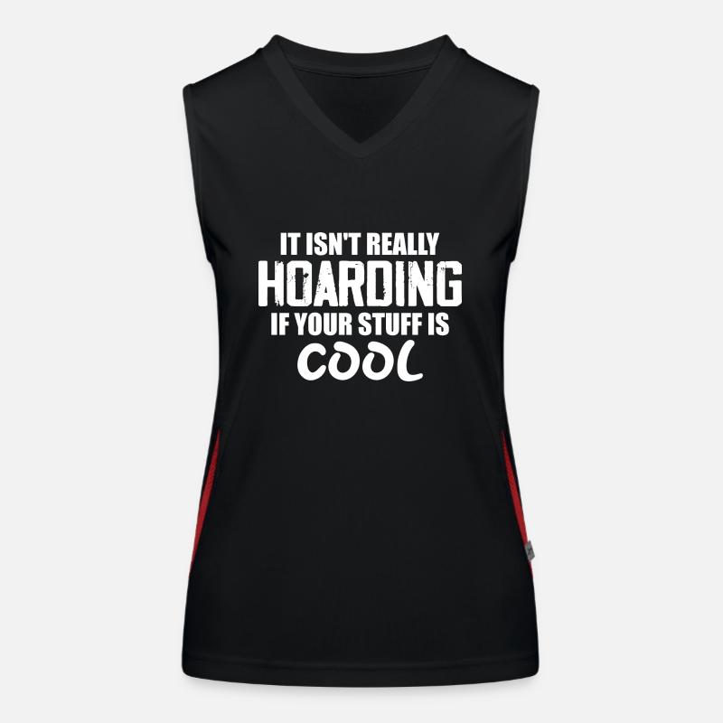 It Isn't Really Hoarding If Your Stuff Is Cool Women's Functional Contrast Tank Top
