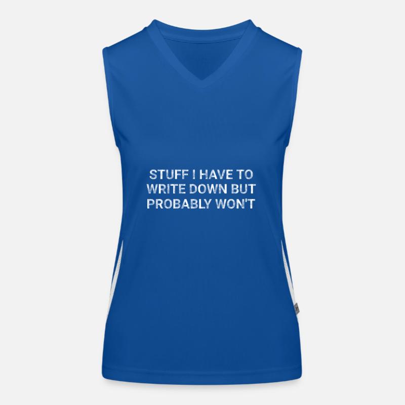 Stuff I Have To Write Down But Probably Won t Women's Functional Contrast Tank Top