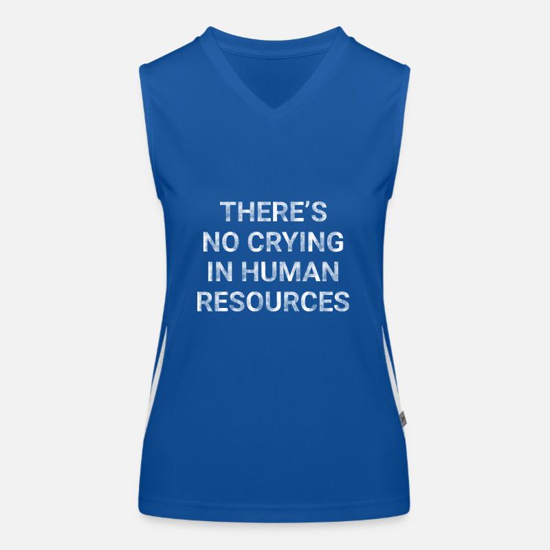 There s No Crying in Human Resources Women's Functional Contrast Tank Top