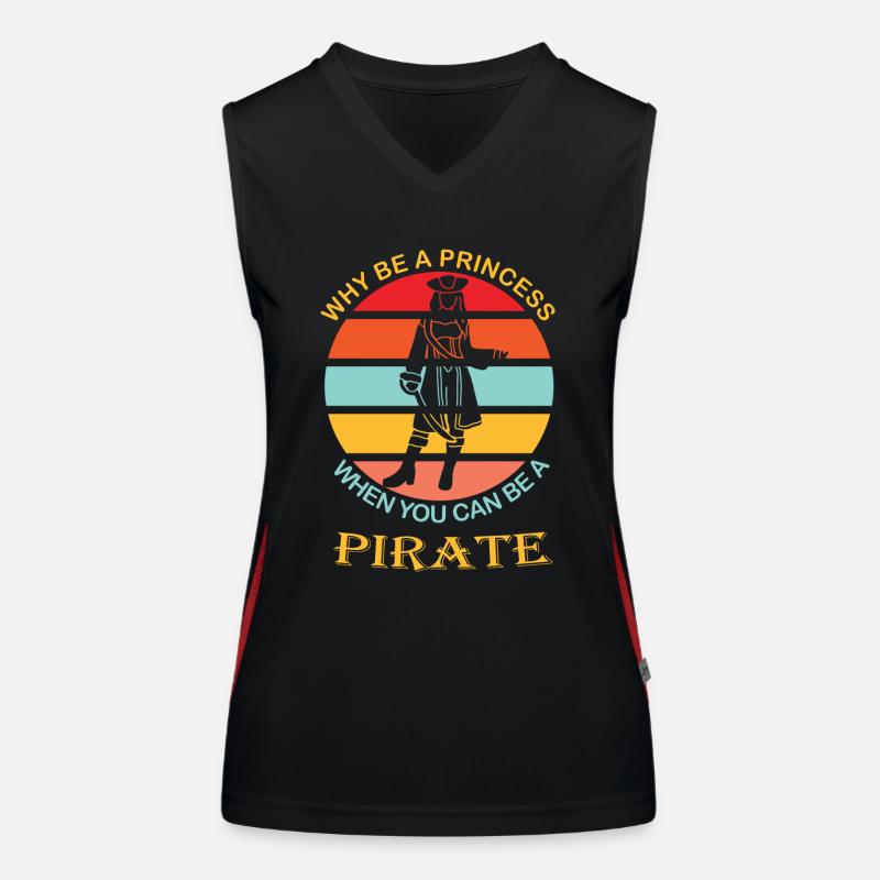 Why be a princess when you can be a pirate Women's Functional Contrast Tank Top