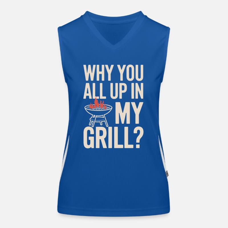 Pourquoi vous êtes tous dans mon gril ? BBQ drôle Débardeur respirant contrasté Femme
