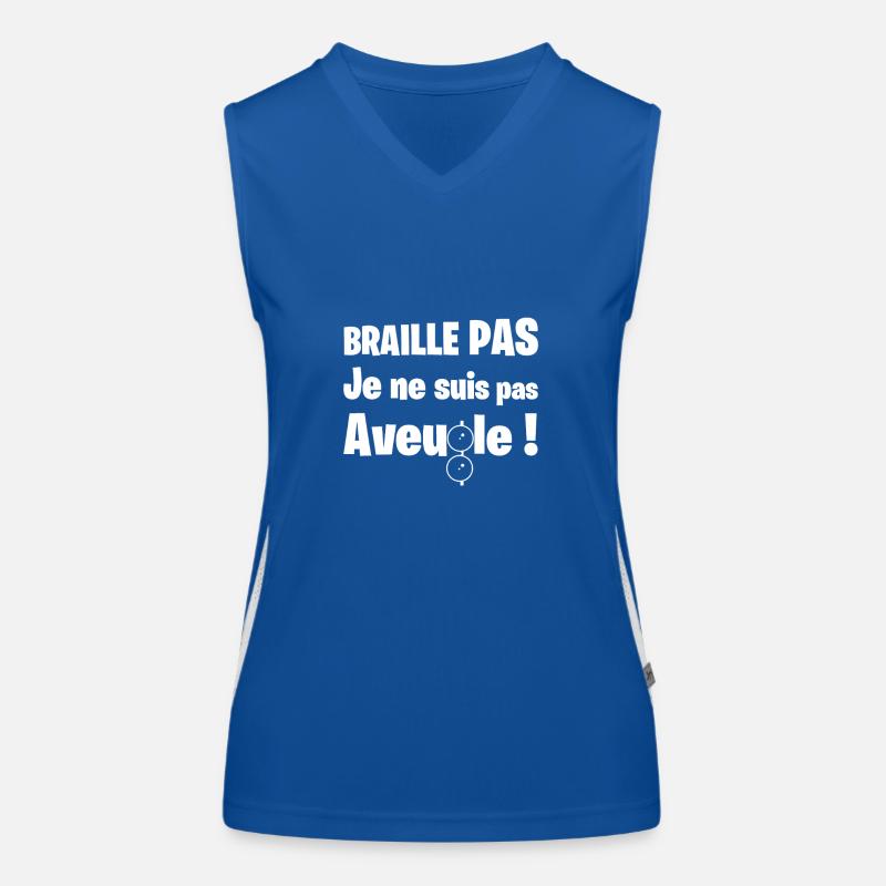 BRAILLE PAS, JE NE SUIS PAS AVEUGLE ! (sourd) Débardeur respirant contrasté Femme