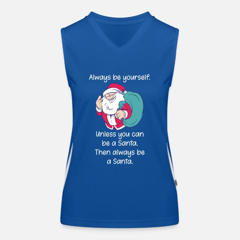 Sei immer du selbst, außer Santa Spruch Funktionelles Kontrast-Tank Top für Frauen