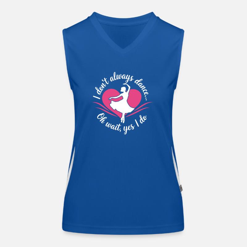 I dont't always dance oh wait yes i do Dancer hobb Women's Functional Contrast Tank Top