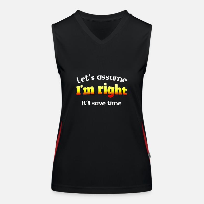 Let’s assume I’m right, it’ll save time Funktionelles Kontrast-Tank Top für Frauen