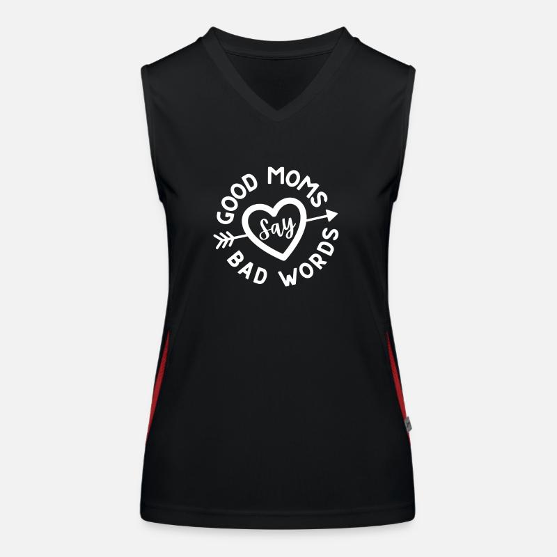 Good Moms Say Bad Words. Nice quotes saying for Women's Functional Contrast Tank Top
