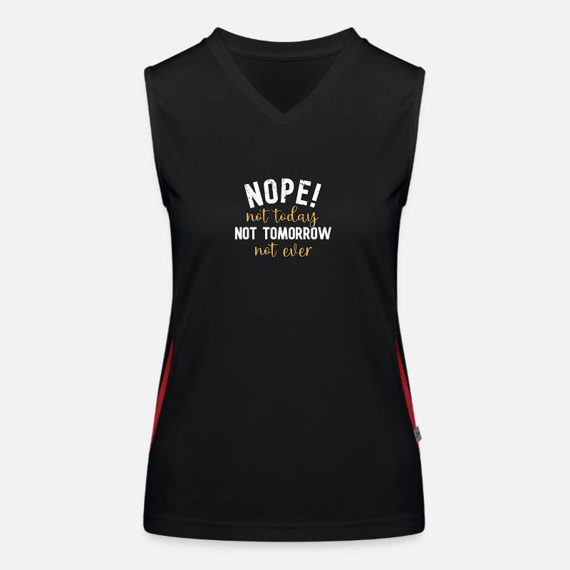 No. Not today, not tomorrow, never Women's Functional Contrast Tank Top