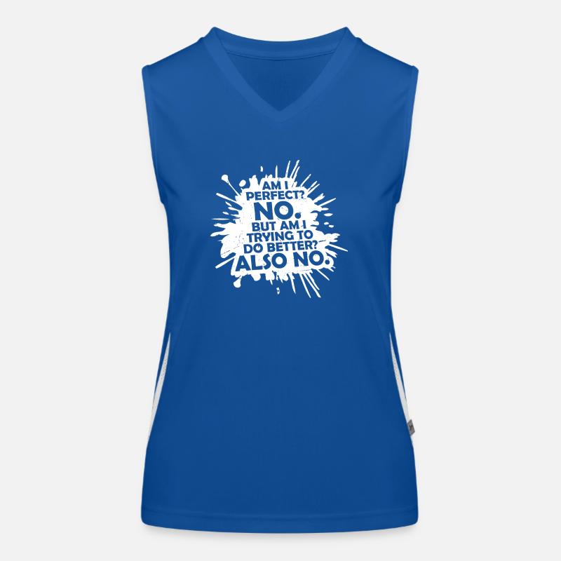 Am I Perfect No Am I Trying To Do Better Also No Funktionelles Kontrast-Tank Top für Frauen