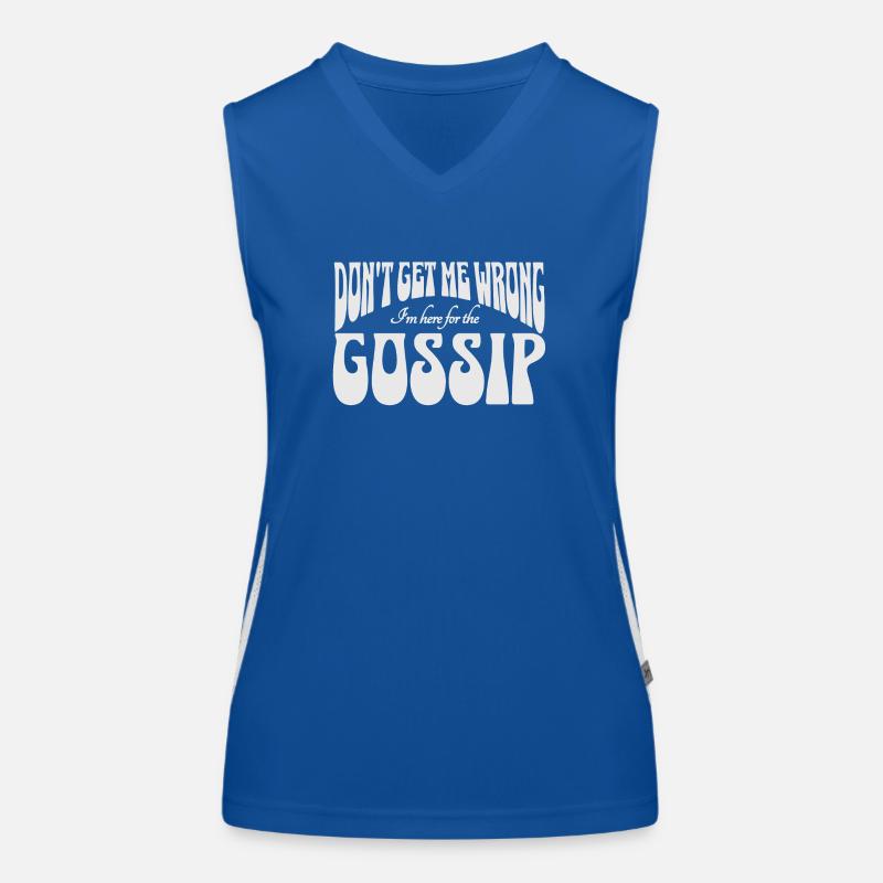 Don't get me wrong, I'm here for the gossip Women's Functional Contrast Tank Top