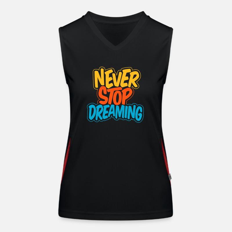 Never Stop Dreaming Funktionelles Kontrast-Tank Top für Frauen