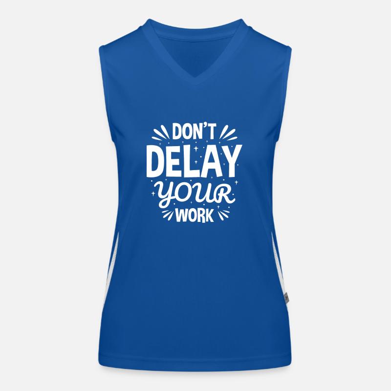 Do Not Delay Your Work Hard Work Never Give Up Women's Functional Contrast Tank Top