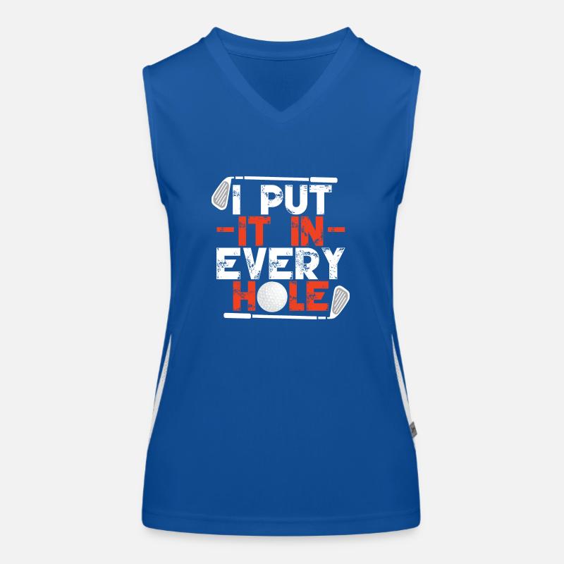 I Put It In Every Hole Women's Functional Contrast Tank Top