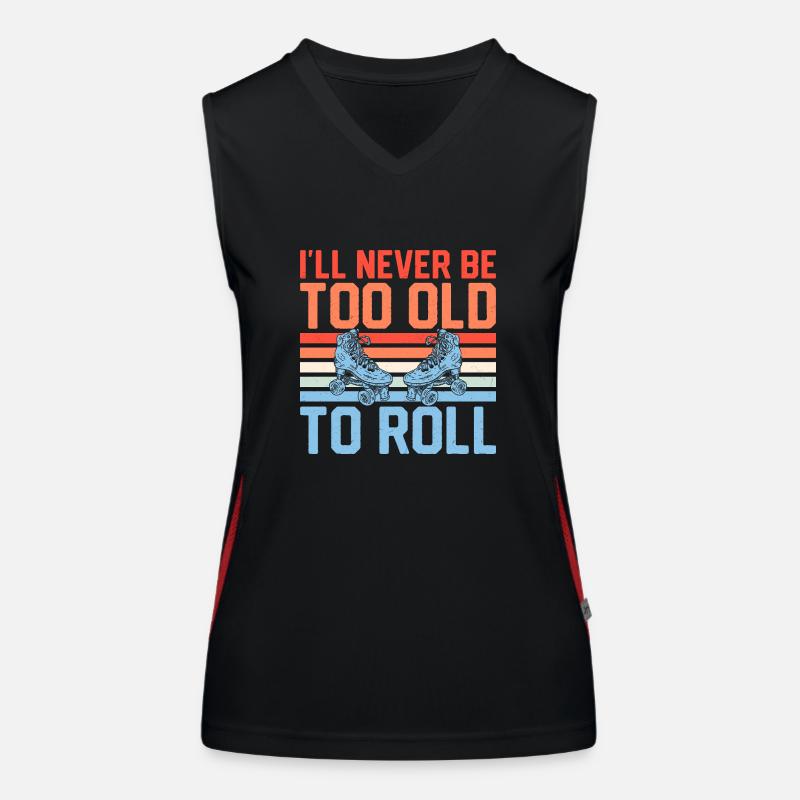 I'll Never Be Too Old To Roll Roller Derby Skating Women's Functional Contrast Tank Top