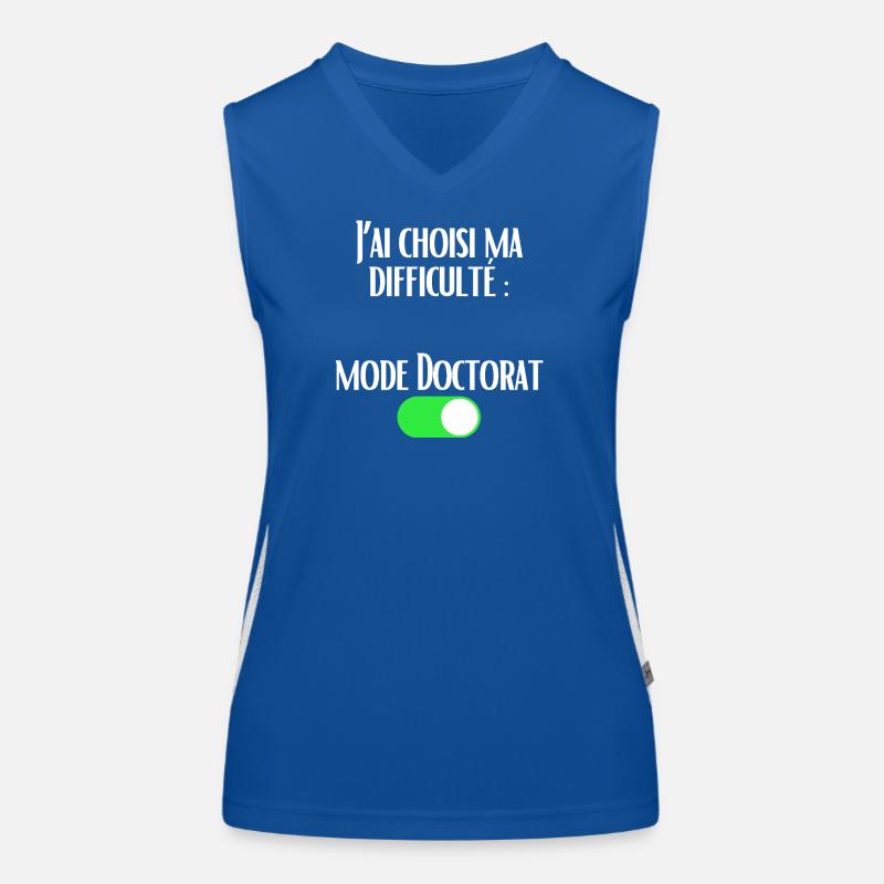 J'ai choisi ma difficulté Mode Doctorat activé Débardeur respirant contrasté Femme
