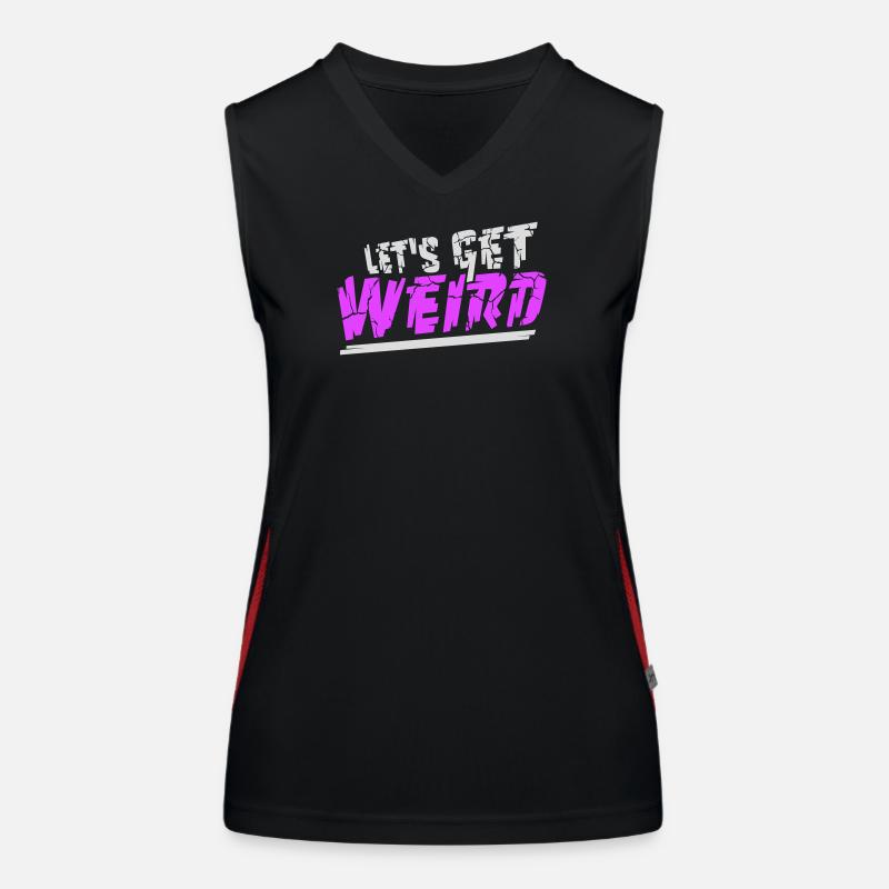Let's Get Weird Funny Party Saying for Celebrations Women's Functional Contrast Tank Top