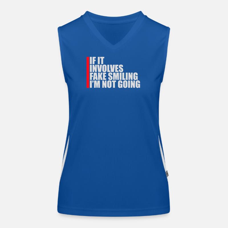 If It Involves Fake Smiling I'm Not Going Spruch Funktionelles Kontrast-Tank Top für Frauen