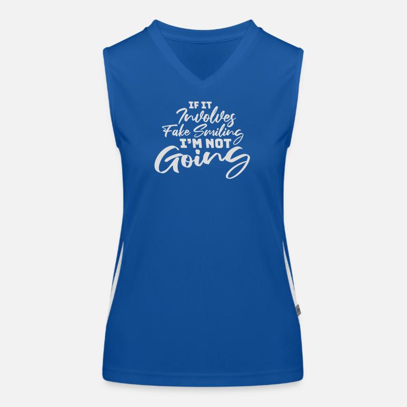 If It Involves Fake Smiling I'm Not Going Spruch Funktionelles Kontrast-Tank Top für Frauen