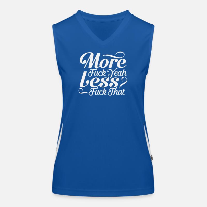 More Fuck Yeah Less Fuck That - Sarcastic Script Women's Functional Contrast Tank Top