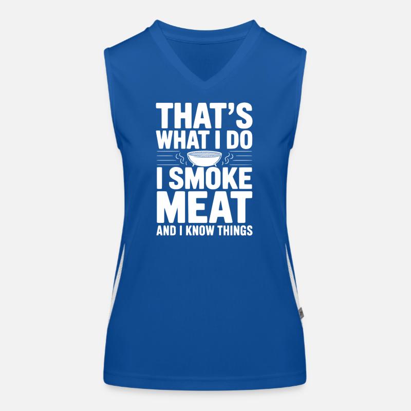 Das mache ich. Ich räuchere Fleisch und ich weiß Dinge. Funktionelles Kontrast-Tank Top für Frauen