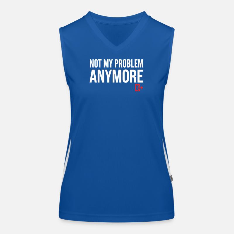 Not My Problem Anymore Women's Functional Contrast Tank Top
