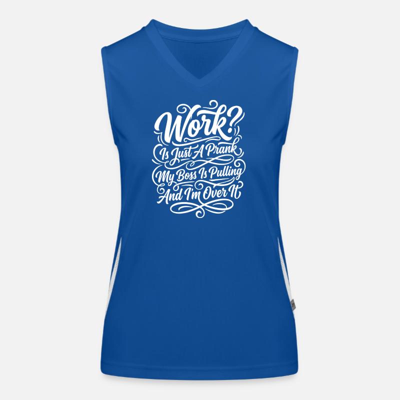 Work Is Just A Prank Funktionelles Kontrast-Tank Top für Frauen