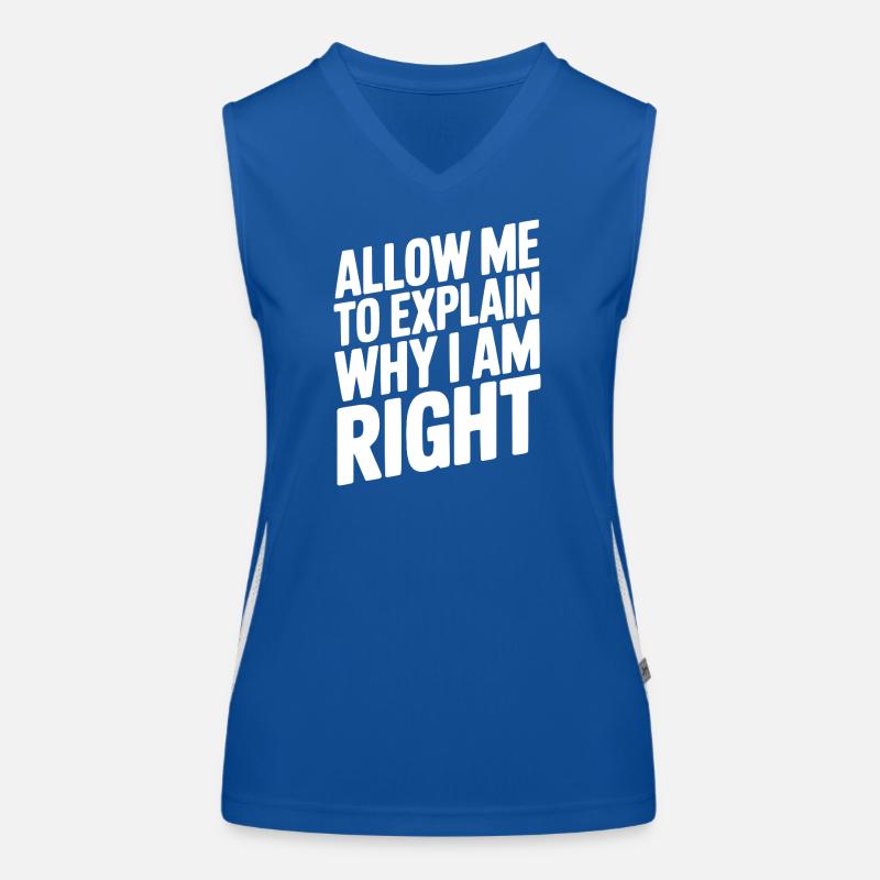 Allow Me To Explain Why I Am Right Women's Functional Contrast Tank Top