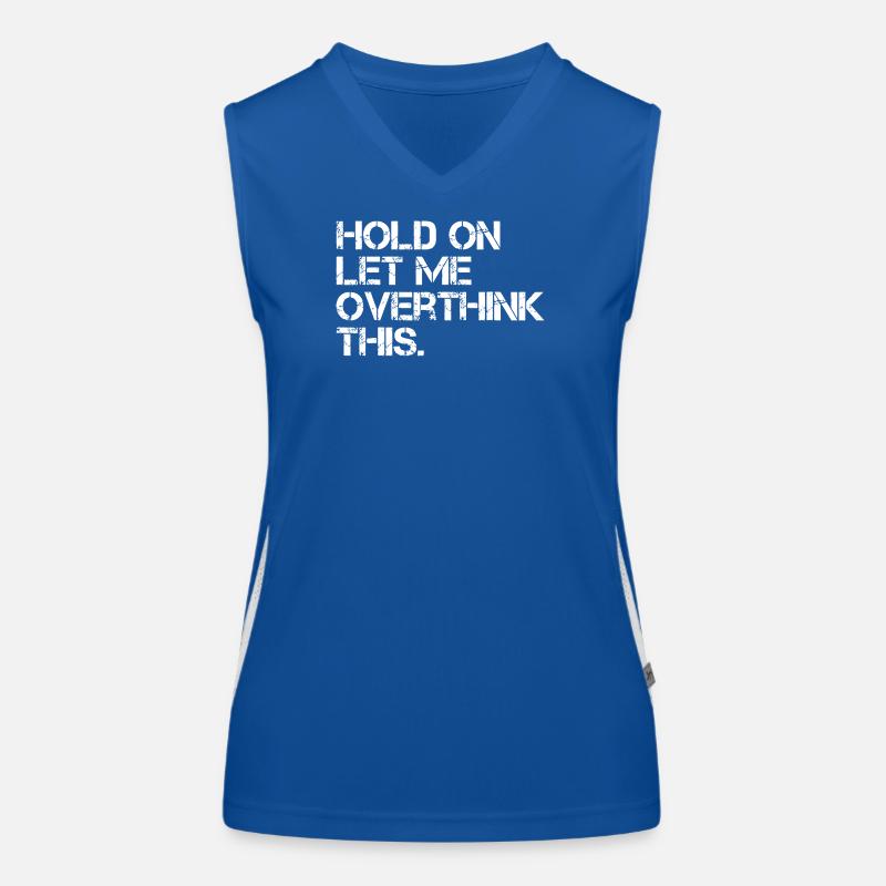 Hold On Let Me Overthink This Women's Functional Contrast Tank Top